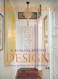 bokomslag Jenny Garrigues: A Romance with Design: My Love for Beauty, Art, Travel & Culture