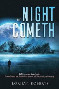 bokomslag The Night Cometh: 20 Fantastical Short Stories