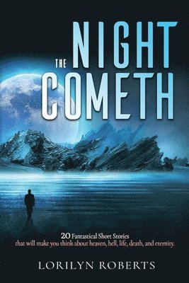 The Night Cometh: 20 Fantastical Short Stories 1