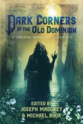 Joseph Maddrey, Michael Rook - Dark Corners of the Old Dominion, Häftad