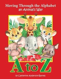 bokomslag Moving Through the Alphabet an Animal's Way A to Z