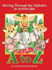 bokomslag Moving Through the Alphabet an Animal's Way A to Z