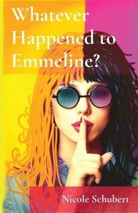 bokomslag Whatever Happened to Emmeline?