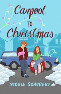 bokomslag Carpool to Christmas: A Teen Carpool Romance