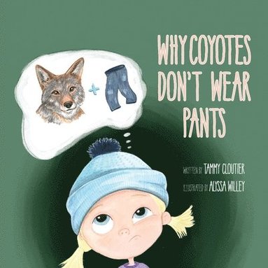 bokomslag Why Coyotes Don't Wear Pants