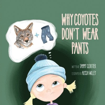 Tammy Cloutier - Why Coyotes Don't Wear Pants, Häftad