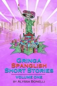 bokomslag Gringa Spanglish Short Stories