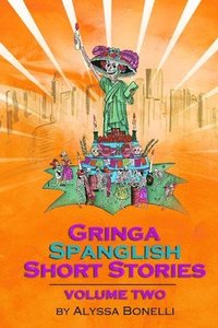 bokomslag Gringa Spanglish Short Stories