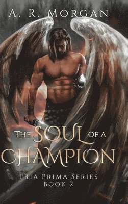 A R Morgan, A. R. Morgan - Soul of a Champion, Inbunden