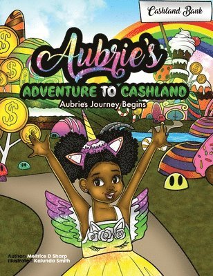 Aubries's Adventure To Cashland 1