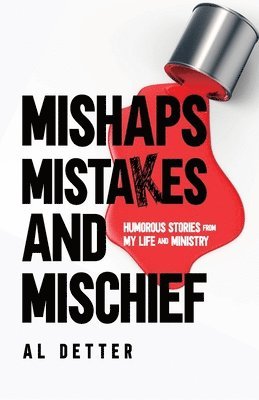 Al Detter - Mishaps, Mistakes, and Mischief, Häftad
