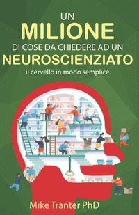 bokomslag Un Milione Di Cose Da Chiedere Ad Un Neuroscienziato