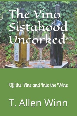 T Allen Winn - Vino Sistahood Uncorked, Häftad