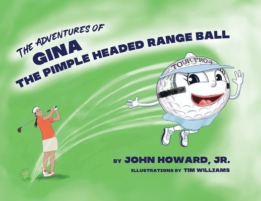 The Adventures of Gina The Pimple Headed Range Ball 1