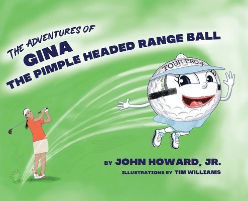 The Adventures of Gina The Pimple Headed Range Ball 1