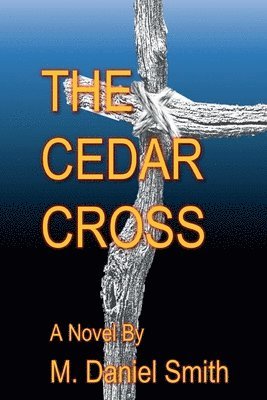 M Daniel Smith, M. Daniel Smith - Cedar Cross, Häftad