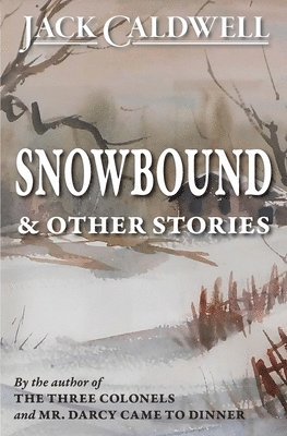 Jack Caldwell - Snowbound & Other Stories, Häftad