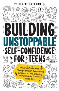 bokomslag Building Unstoppable Self-Confidence for Teens