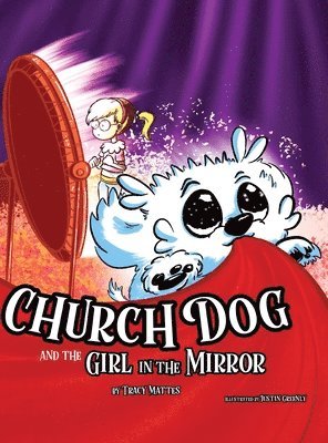 Church Dog and the Girl in the Mirror 1