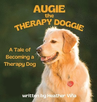 Augie the Therapy Doggie - The Tale of Becoming a Therapy Dog 1