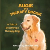 bokomslag Augie the Therapy Doggie - The Tale of Becoming a Therapy Dog
