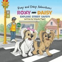Yolanda J Pigatt - Roxy and Daisy Explore Street Safety, Häftad