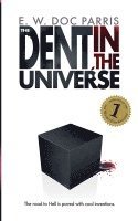 The Dent in the Universe 1