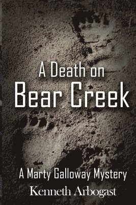 Kenneth Arbogast - Death on Bear Creek, Häftad
