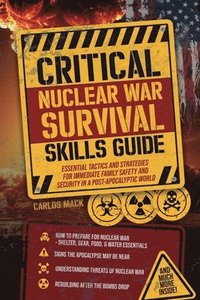 bokomslag Critical Nuclear War Survival Skills Guide