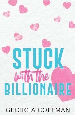 Stuck with the Billionaire 1