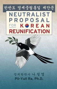 bokomslag Neutralist Proposal for Korean Reunification