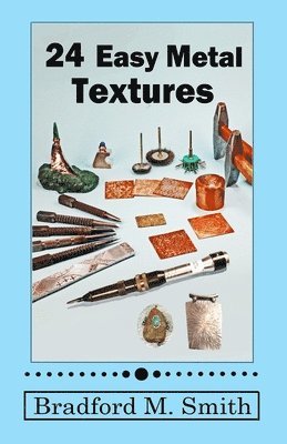Bradford M Smith - 24 Easy Metal Textures, Häftad