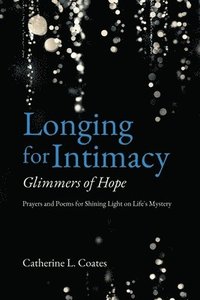 bokomslag Longing for Intimacy-Glimmers of Hope