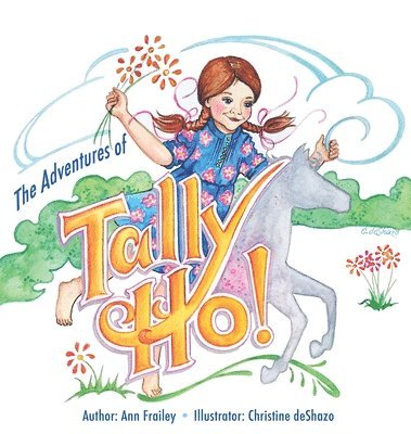 Ann Frailey, Christine Deshazo - Adventures of Tally-Ho, Inbunden