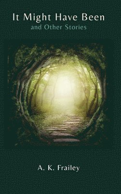 A K Frailey - It Might Have Been, Inbunden
