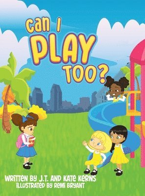 J T Kerns, Kate Kerns - Can I Play Too?, Inbunden