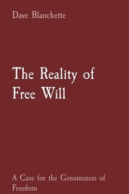 bokomslag The Reality of Free Will