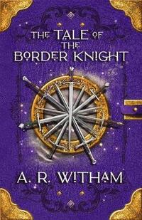 bokomslag The Tale of the Border Knight