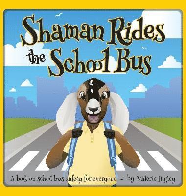 Valerie Higley - Shaman Rides the School Bus, Inbunden