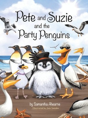 Samantha Ahearne - Pete and Suzie and the Party Penguins, Inbunden