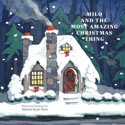 Martha Sears West - Milo and the Most Amazing Christmas Thing, Häftad
