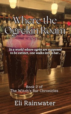 Eli Rainwater - Where the Ogrekin Roam, Inbunden