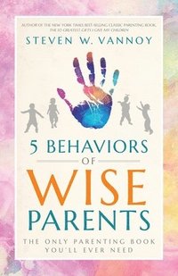 bokomslag 5 Behaviors of Wise Parents