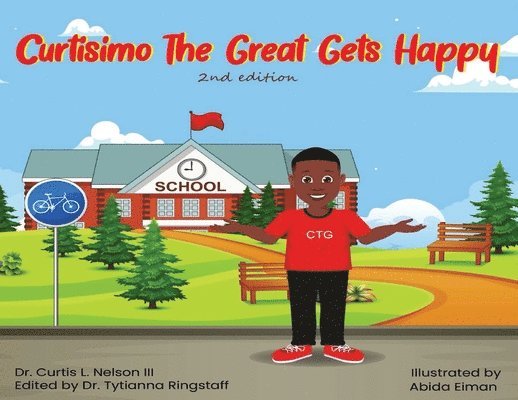 Curtis L Nelson III, III Nelson, Curtis L., L Nelson III, Dr. Curtis, Curtis L Nelson, Tytianna Ringstaff, Dr. Tytianna Ringstaff - Curtisimo the Great Gets Happy, 2nd Edition, Häftad