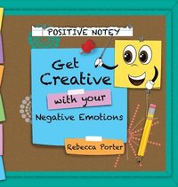 bokomslag Positive Notey Get Creative with your Negative Emotions