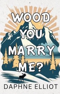 bokomslag Wood You Marry Me?