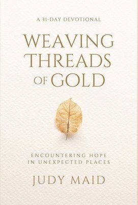 Judy Maid - Weaving Threads of Gold, Inbunden