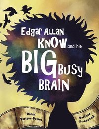 bokomslag Edgar Allan Know and his Big Busy Brain