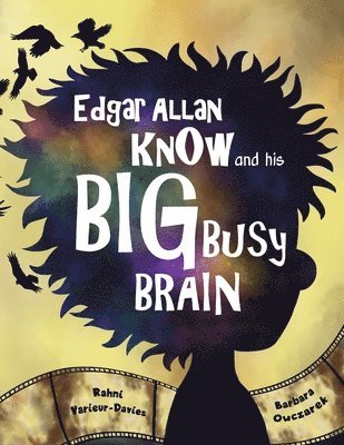 Rahni Varieur-Davies - Edgar Allan Know and his Big Busy Brain, Häftad