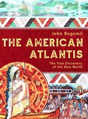 The American Atlantis: The True Discovery of the New World 1